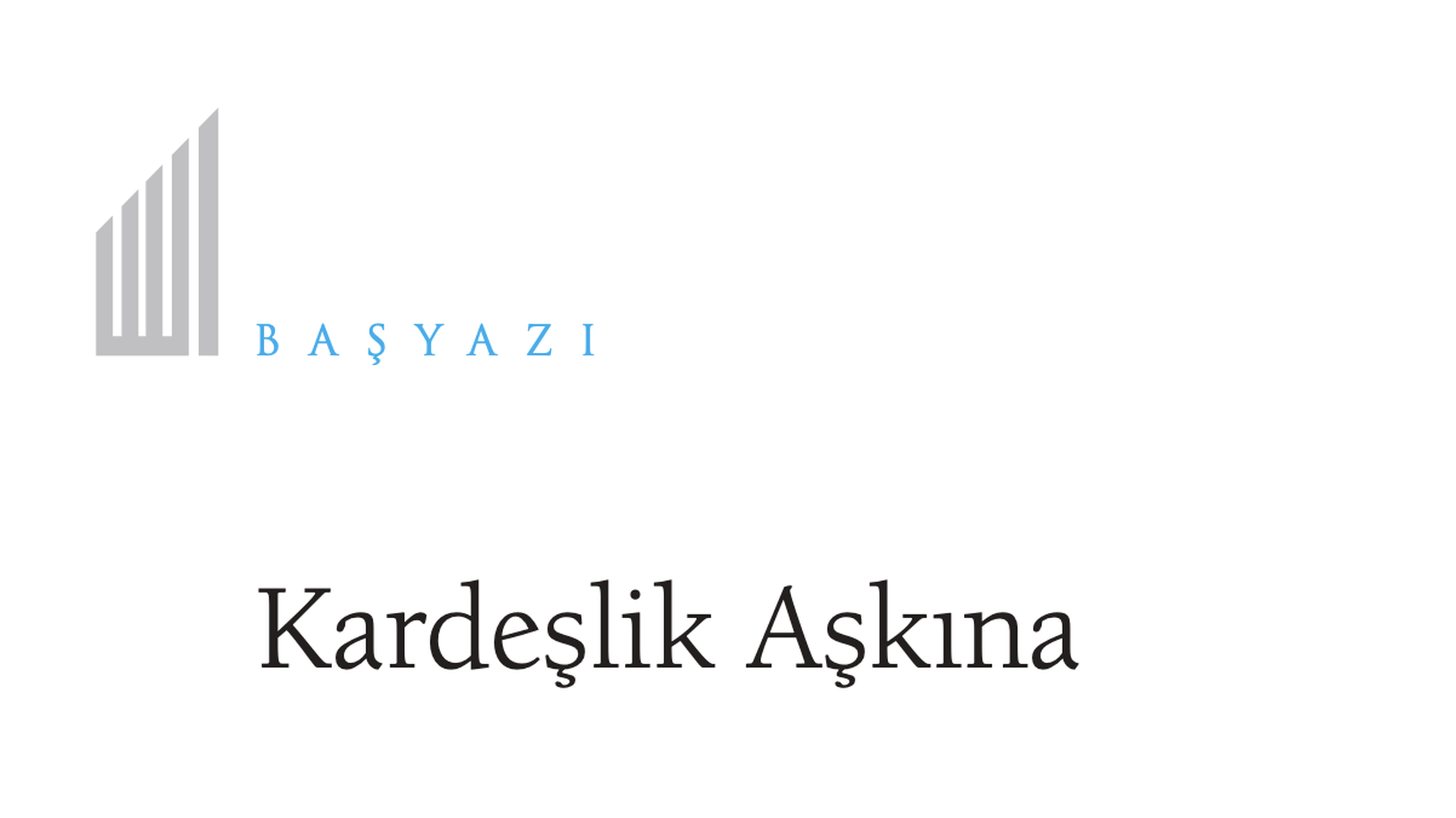 Kardeşlik Aşkına